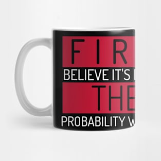 First Belive It's Possible, Then Probability Will Occur Investing Mug